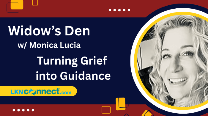Widow's Den with Monica Lucia