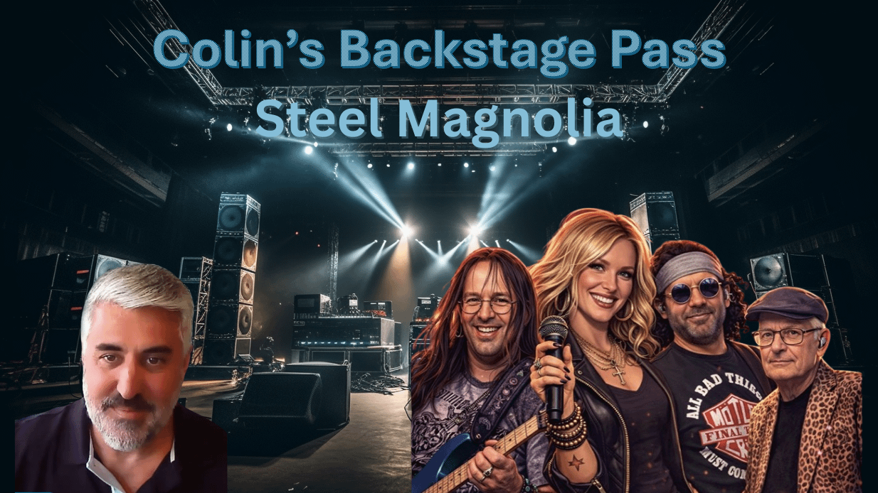 Colin’s Backstage Pass w/ Colin Furcht: Special Guests: Steel Magnolia