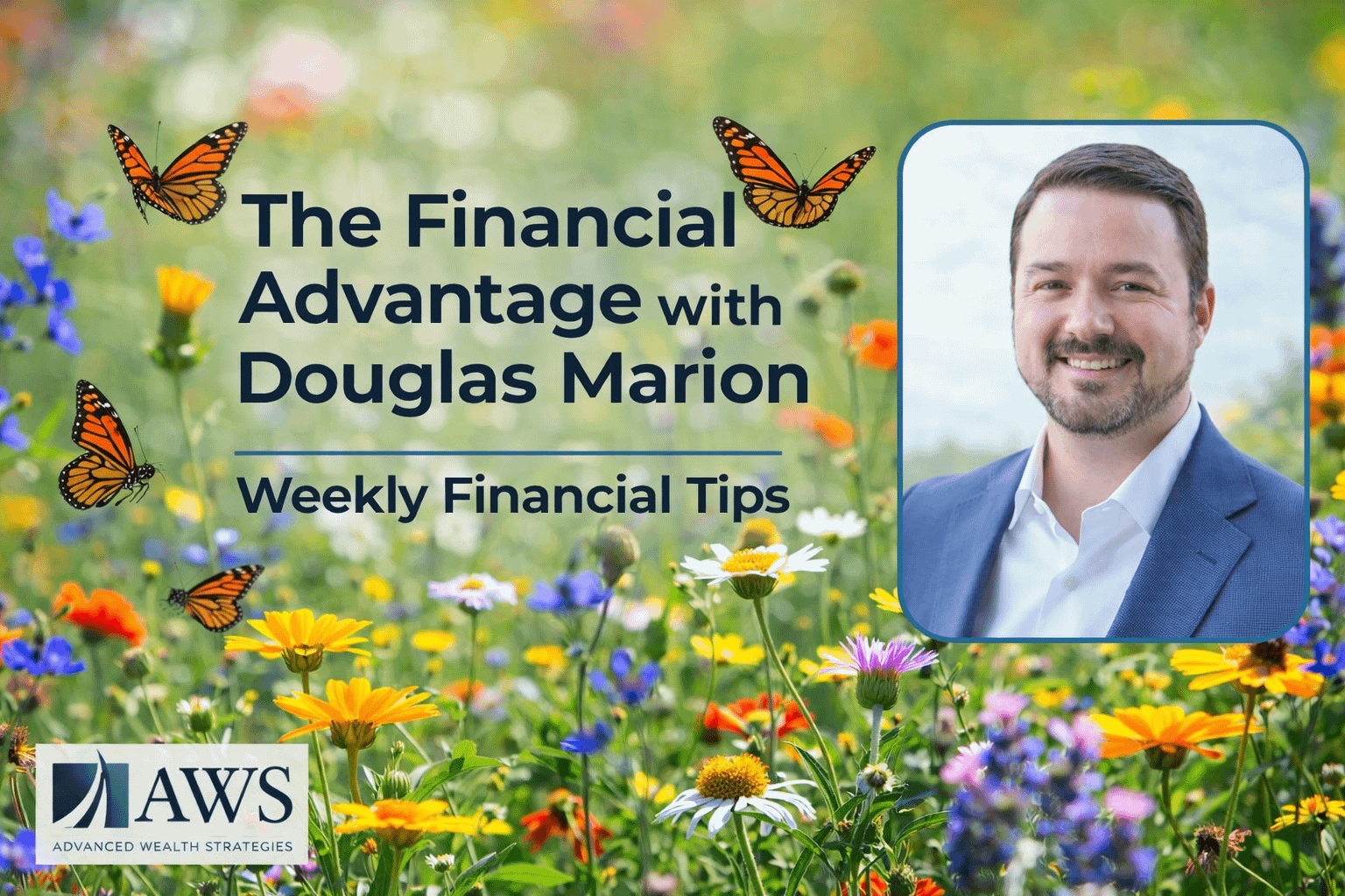 Financial Advantage w/ Douglas Marion – 3 Financial Tips of the Week  – April 18, 2026