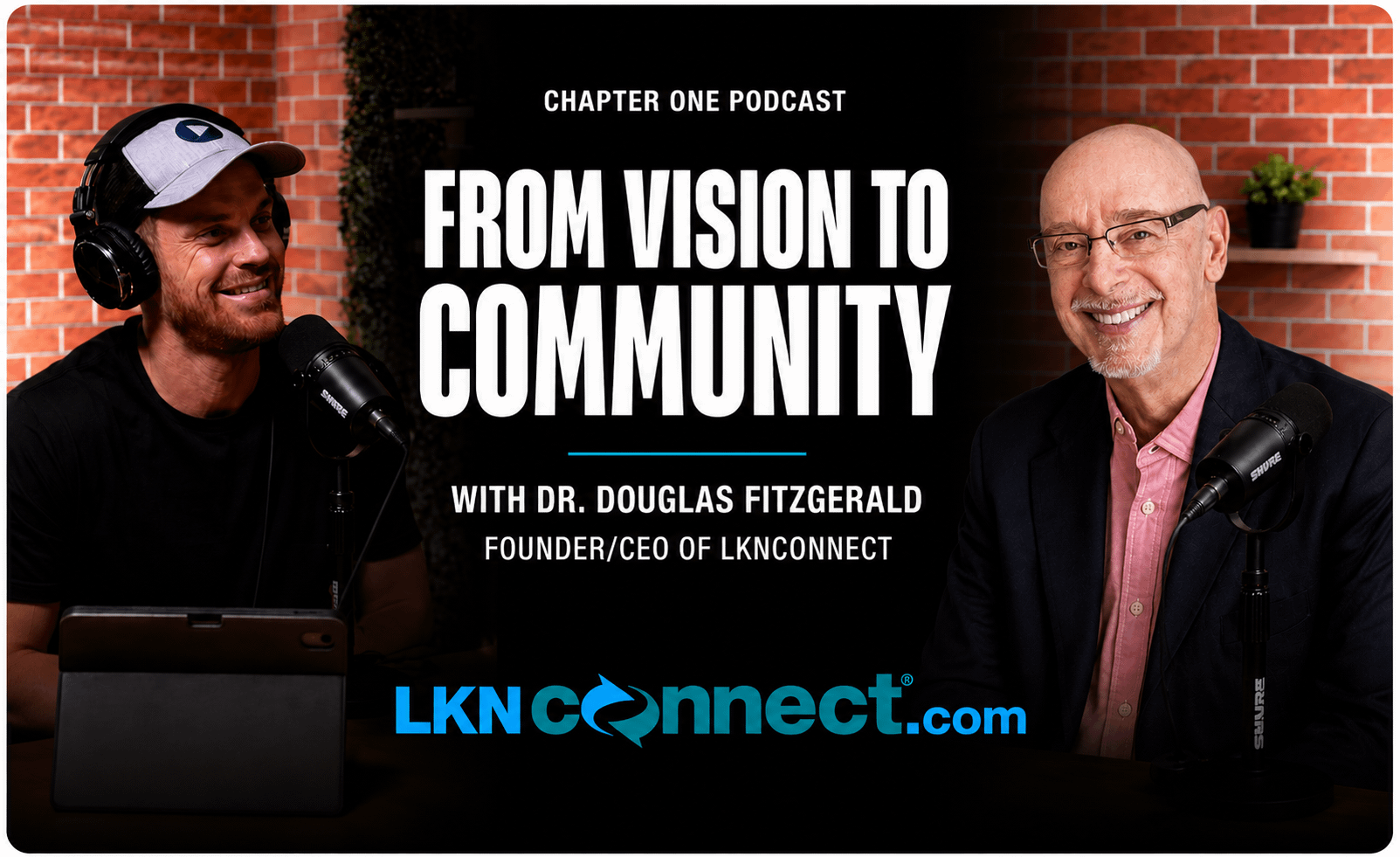 The Chapter One Podcast with Greg Prinz:  Special Guest: Dr. Douglas Fitzgerald – Founder/CEO – LKNConnect.com
