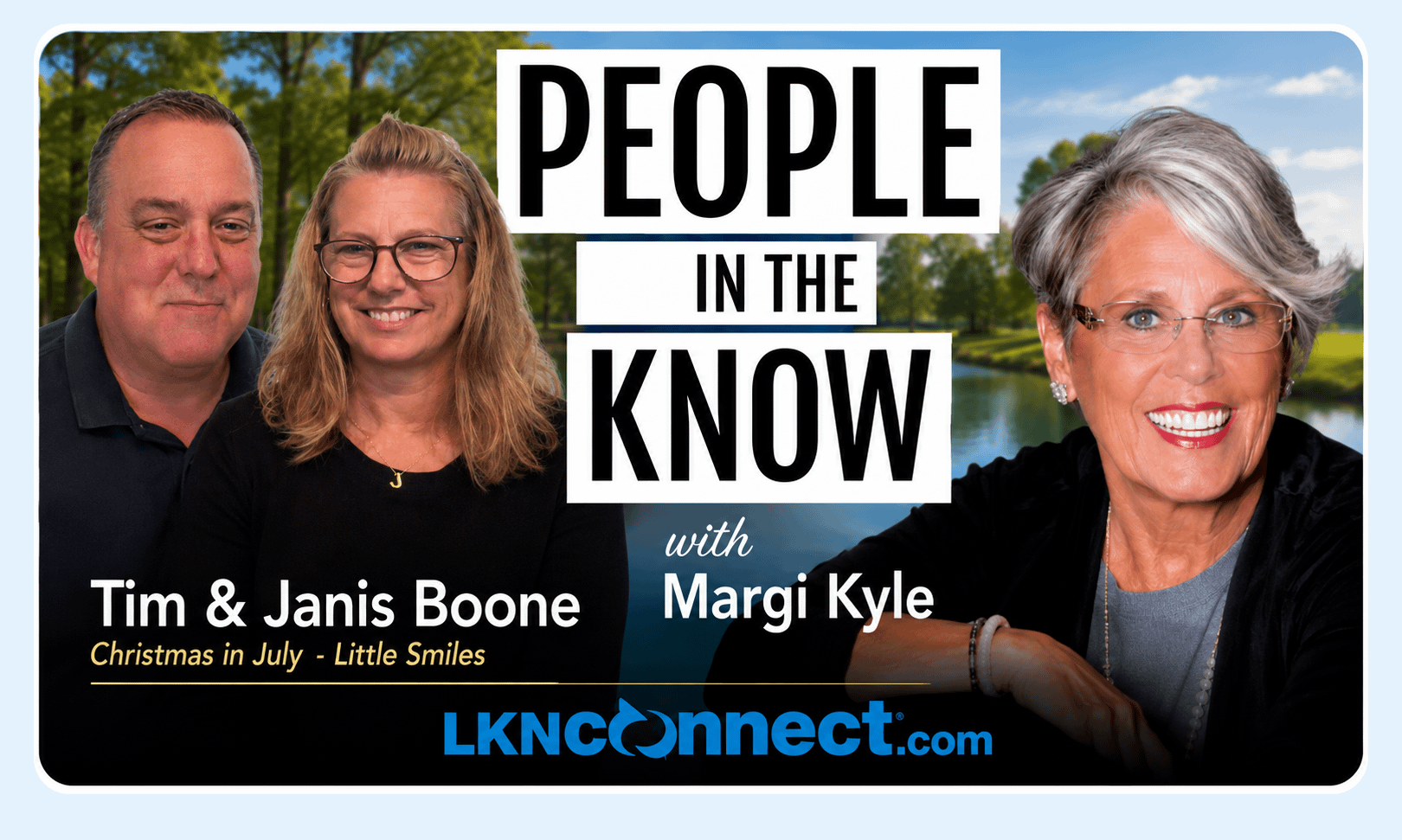 People in the Know w/ Margi Kyle: Special Guests – Tim & Janis Boone- Christmas in July