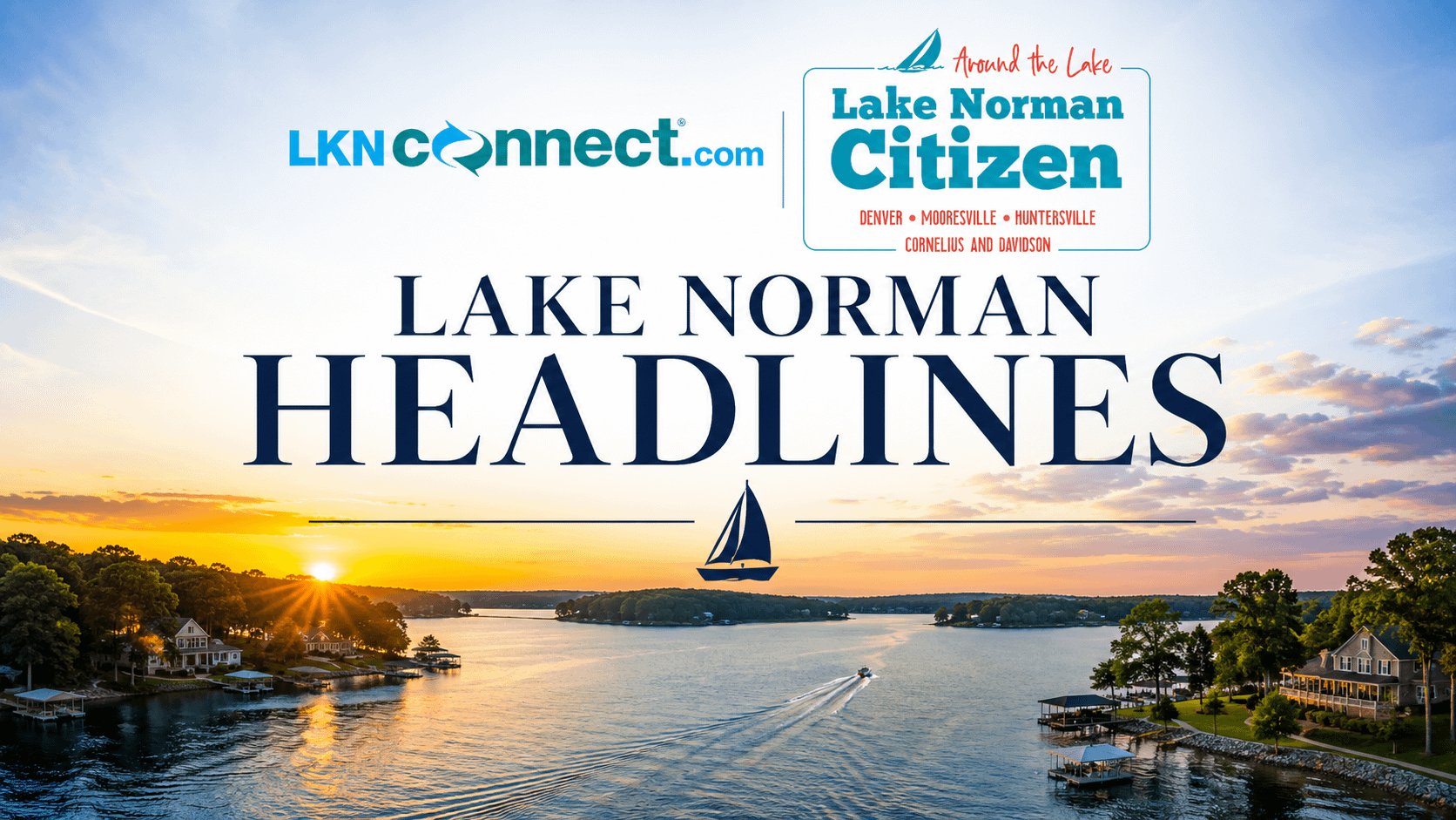 Lake Norman Headlines: Your Weekly Briefing on the Stories Shaping Lake Norman This Week