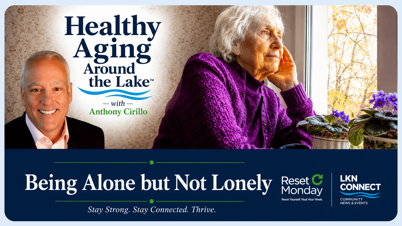 Healthy Aging Around the Lake with Anthony Cirillo: Healthy Aging Series: Being Alone But Not Lonely