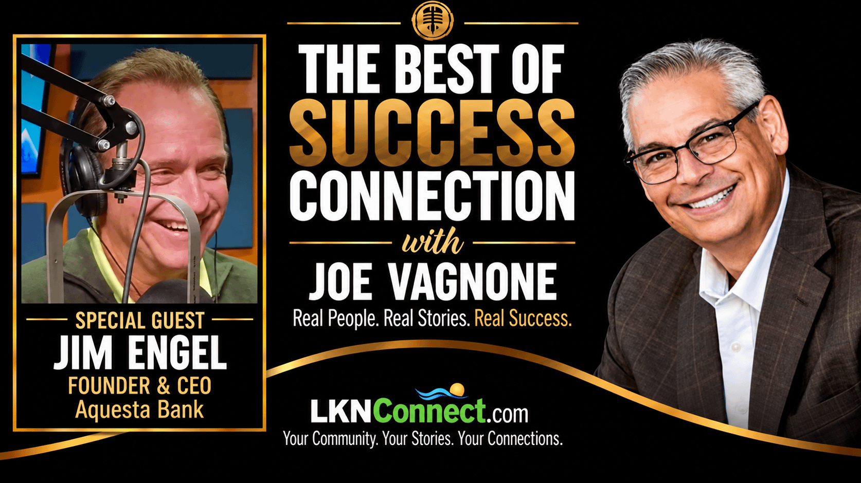 The Best of The Success Connection with Joe Vagnone – Special Guest: Jim Engel – Founder and Former CEO of Aquesta Bank