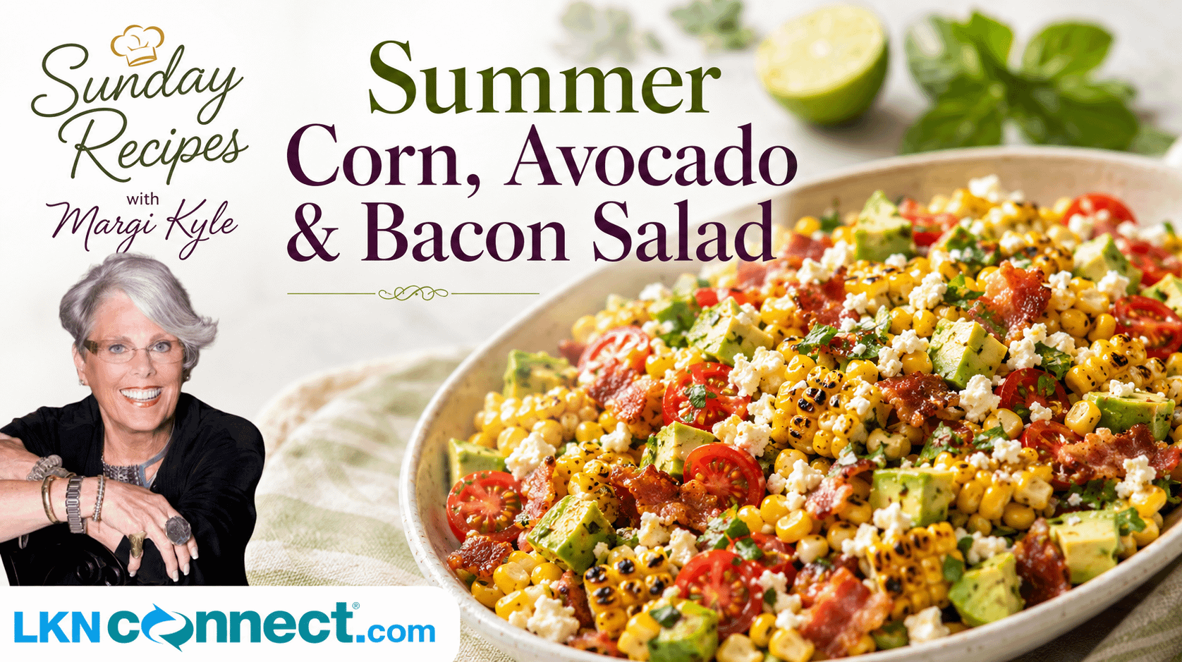 Sunday Recipes w/ Margi Kyle - Summer Corn, Avocado & Bacon Salad ...