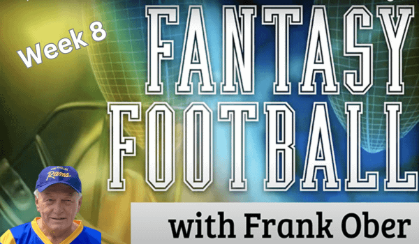 Fantasy Football W/ Frank Ober - Week 8
