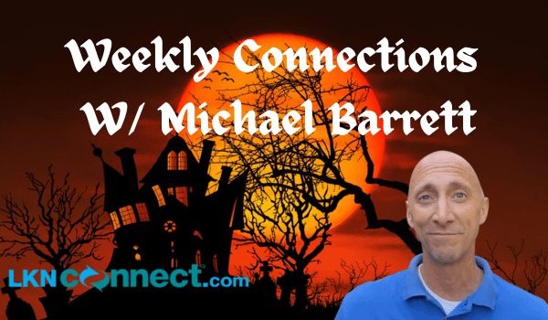 Weekly Connections W/Michael Barrett