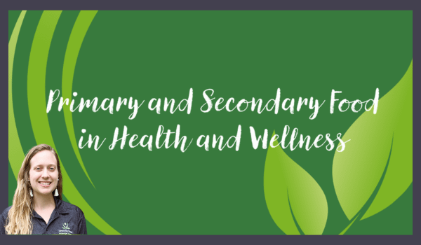 Primary and Secondary Food in Health and Wellness w/ Amanda Taylor