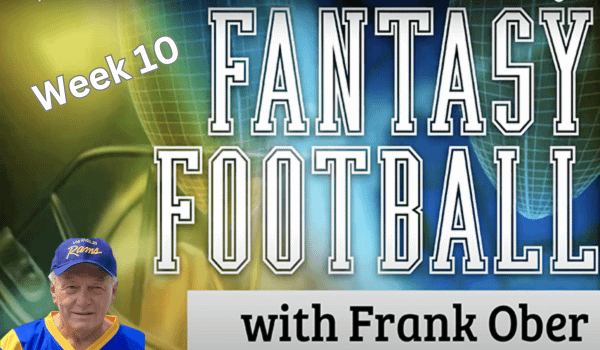Fantasy Football w/Frank Ober Week 10