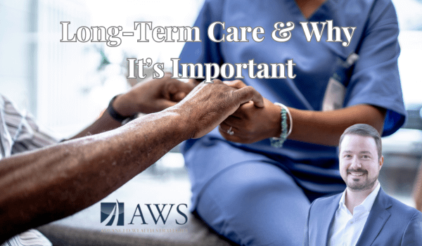 Long-Term Care & Why It's Important
