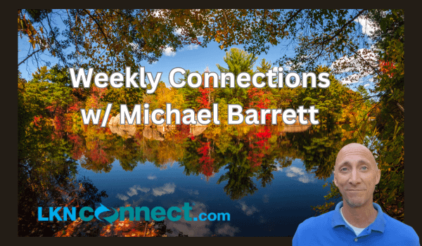 Weekly Connections w Michael Barrett