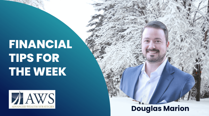 Financial Advantage w/ Douglas Marion – 3 Financial Tips of the Week  – January 23, 2026