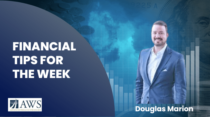 Financial Advantage w/ Douglas Marion – 2 Financial Tips of the Week  – February 21, 2026