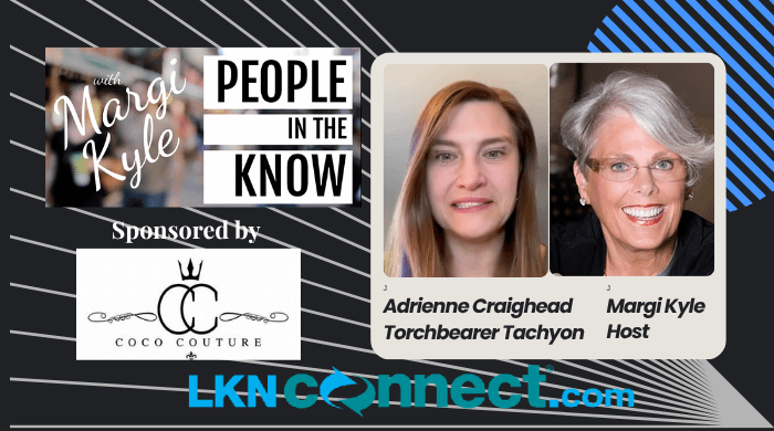 People in the Know w/ Margi Kyle: Special Guest: Adrienne Craighead – Torchbearer Tachyon