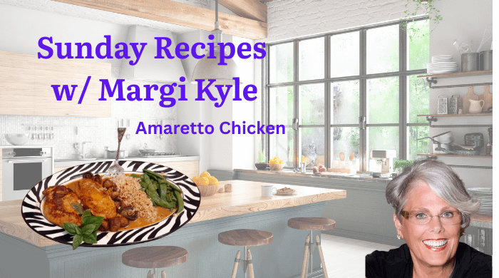 Sunday Recipes: Margi’s Amaretto Chicken