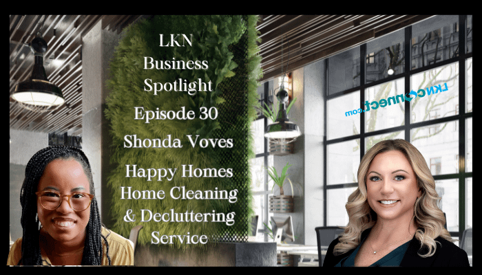 LKN Business Spotlight with Andrea Ervay - Special Guest Shonda Voves - Happy Homes