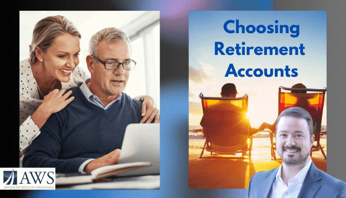 How to Select the Right Retirement Account for Your Future Goals