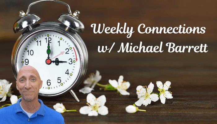 Weekly Connections with Michael Barrett