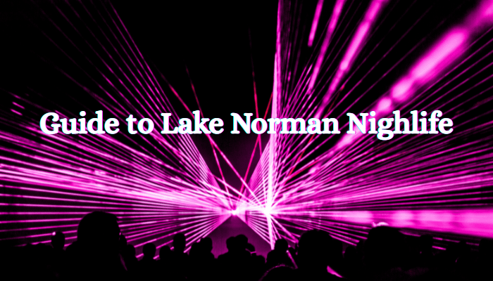 Guide to Lake Norman Nightlife