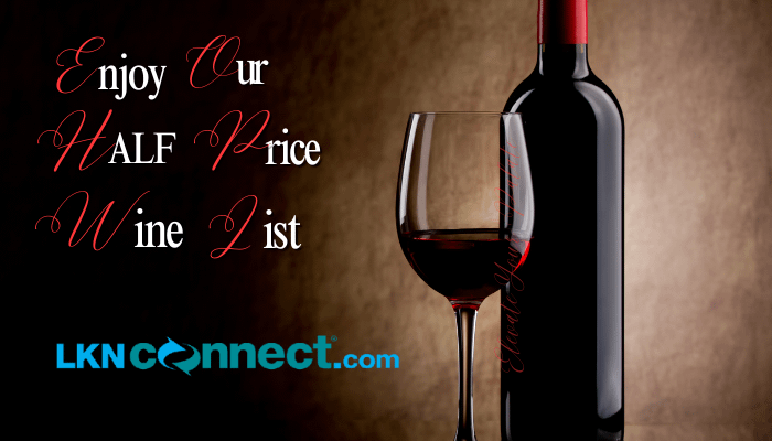 Enjoy Our Half Price Wine List