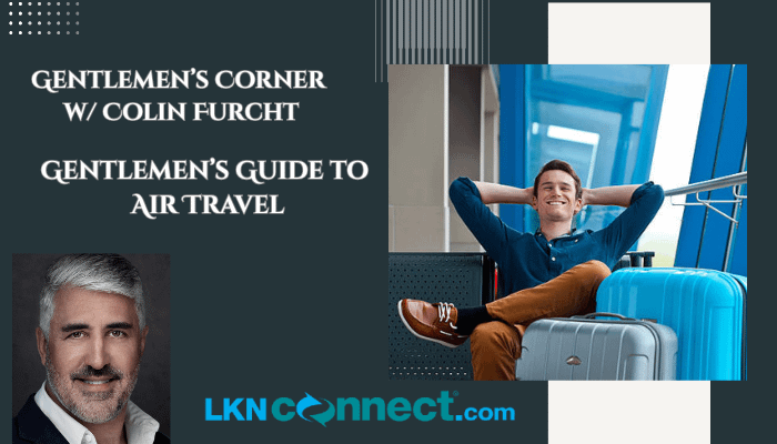 Gentlemen's Corner w/ Colin Furcht - Gentlemen's Guide to Air Travel