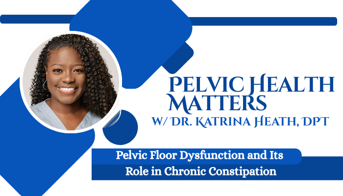 Pelvic Health Matters w/ Dr. Katrina Heath, DPT