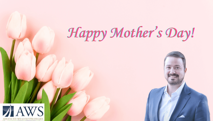 Happy Mother's Day from Advanced Wealth Strategies