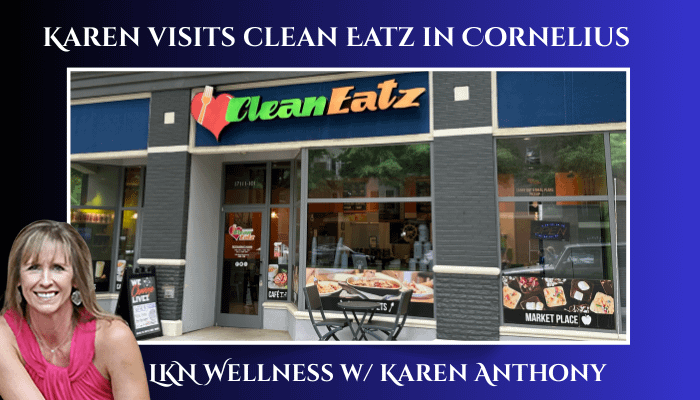 LKN Wellness w/ Karen Anthony - Karen Visits Clean Eatz