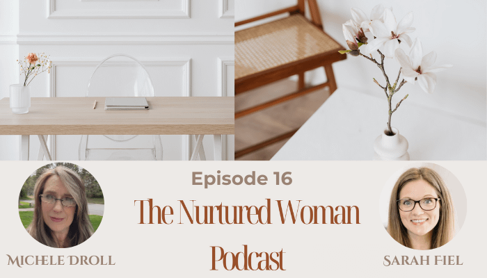 The Nurtured Woman - Special Guest: Sarah Fiel