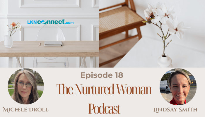 The Nurtured Woman w/ Michele Droll - Special Guest: Lindsay Smith