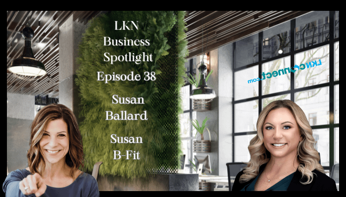 LKN Business Spotlight - Special Guest - Susan Ballard - Susan B Fit