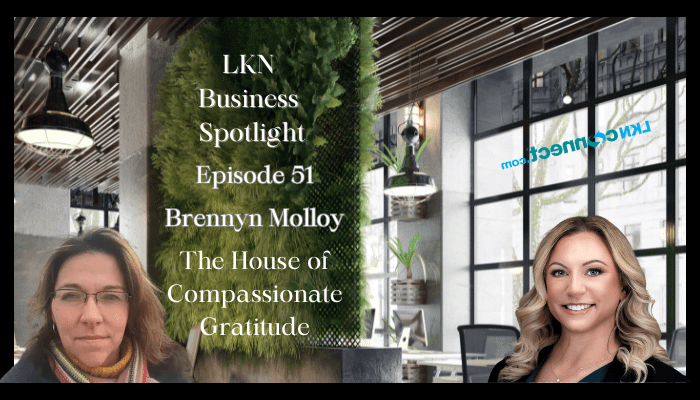 LKN Business Spotlight w/ Andrea Ervay - Special Guest Brennyn Molloy