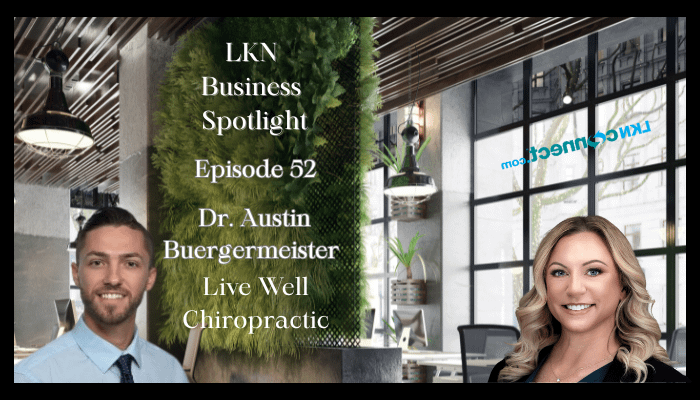 LKN Business Spotlight - Special Guest Dr. Austin Buerfgenmeister