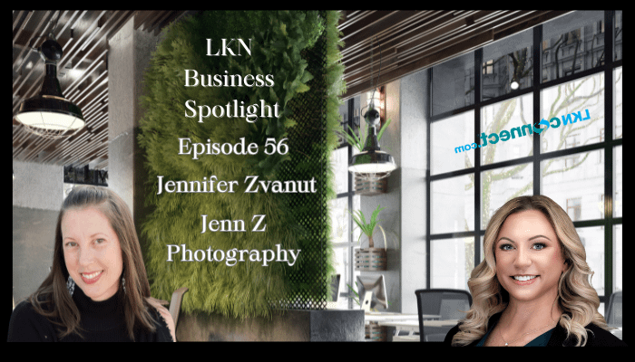 LKN Business Spotlight w/ Andrea Ervay - Special Guest: Jennifer Zvnut