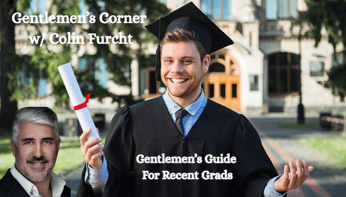 Gentlemen's Guide For Recent grads