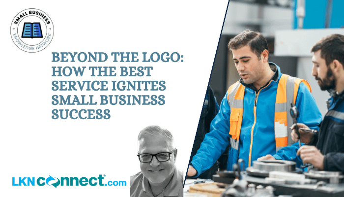 Great Service Ignites Small Business Success