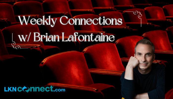 Weekly Connections with Brian Lafontaine