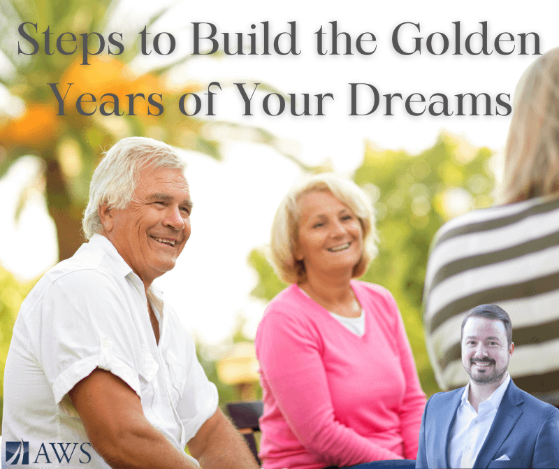 Building the Golden Years of Your Dreams