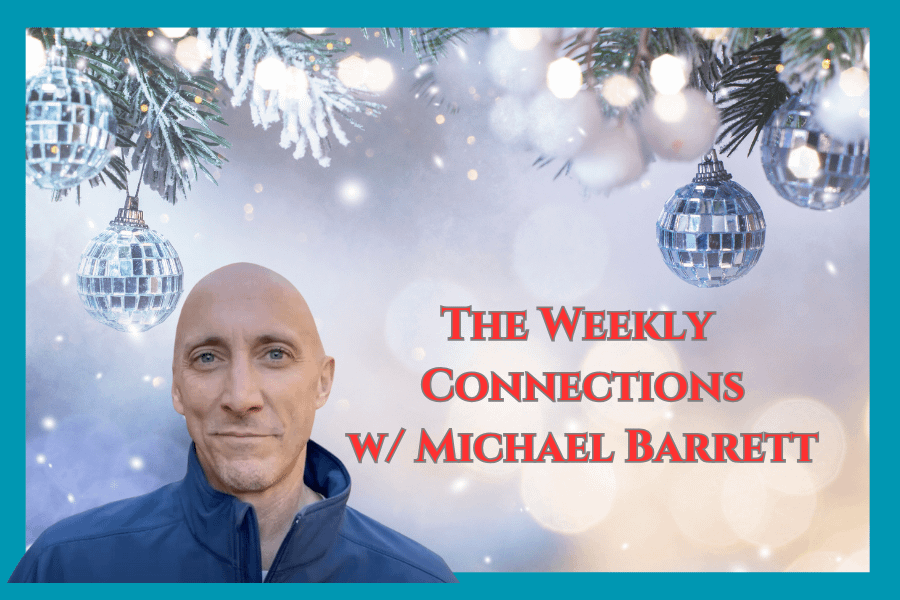 Weekly Connections w/ Michael Barrett