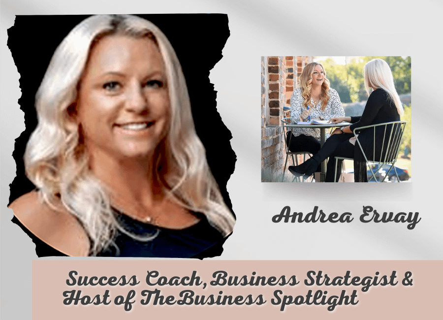 Andfrea Eervay, Success Coach, Business Strategist & Host of The Businesss Spotlight