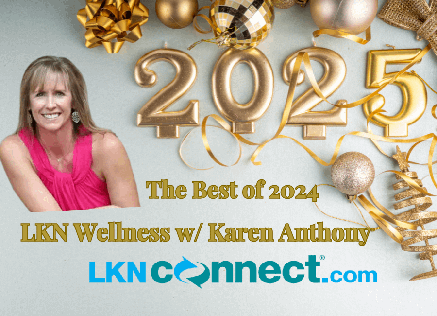 The Best of 2024 - LKN Wellness w/ Karen Anthony