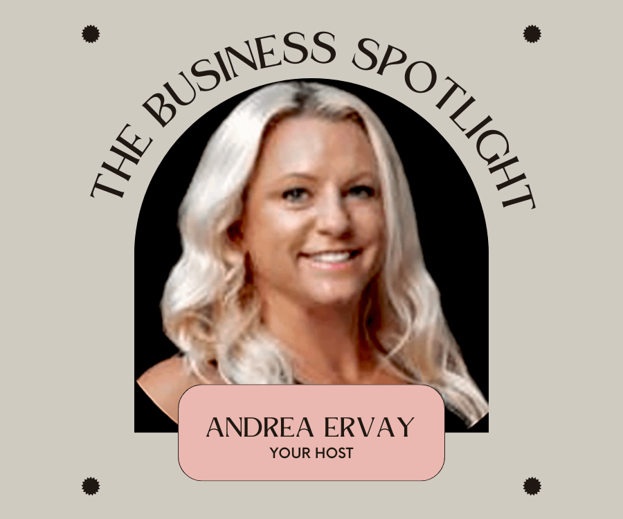 The Business Spotlight w/ Andrea Ervay