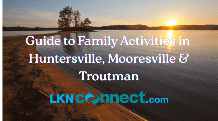 Guide to Family Activities in Hunterville, Mooresville & Troutman