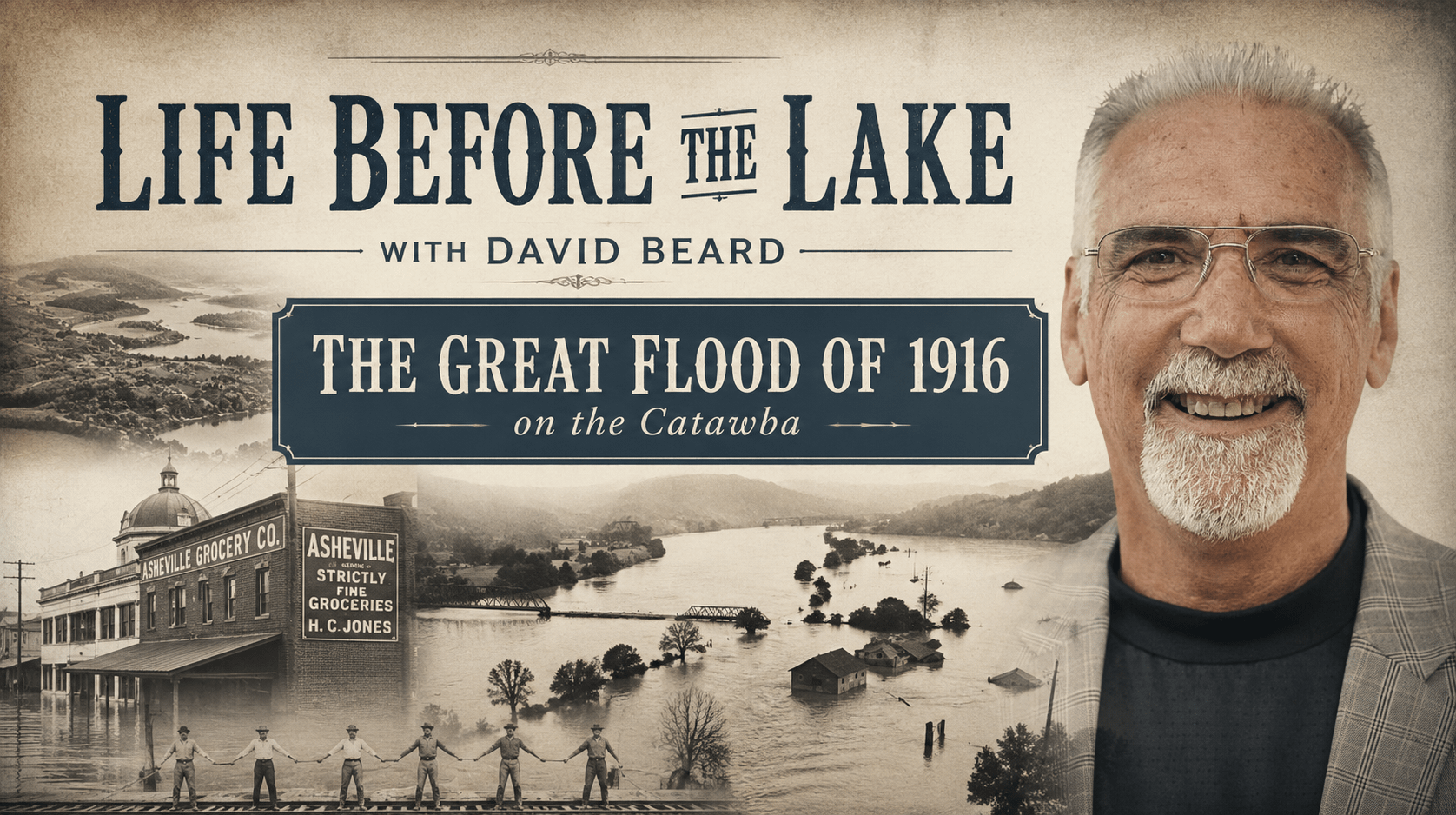 Life Before the Lake with David Beard - The Great Flood of 1916
