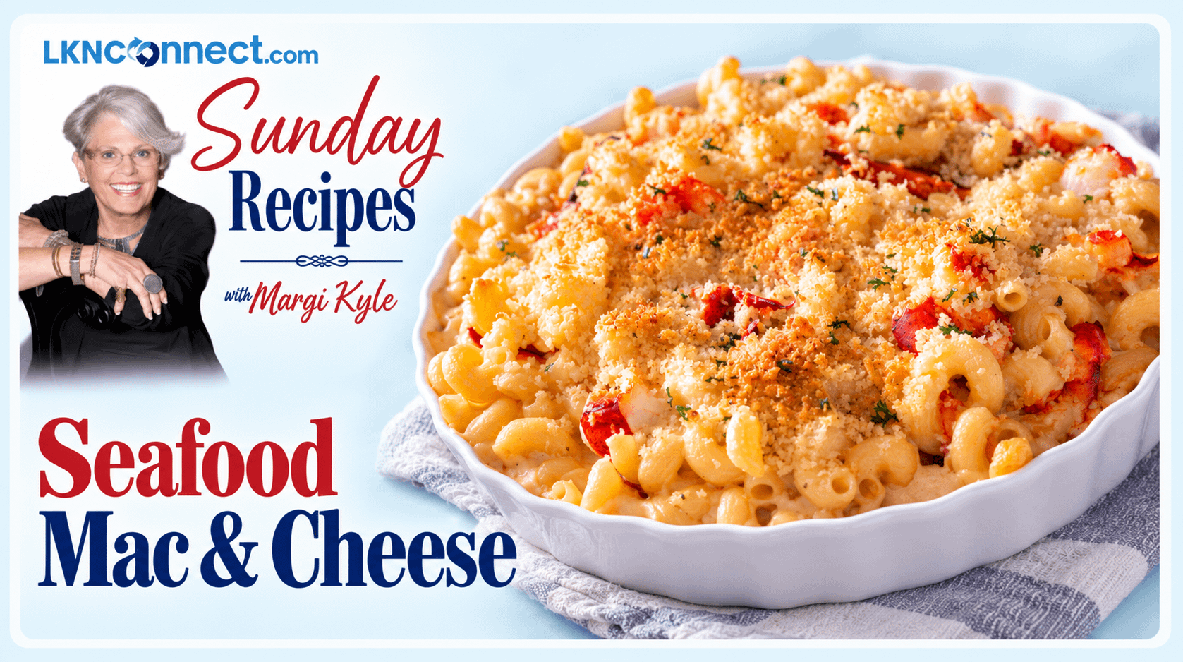 Sunday Recipes with Margi Kyle - Seafood Mac and Cheese