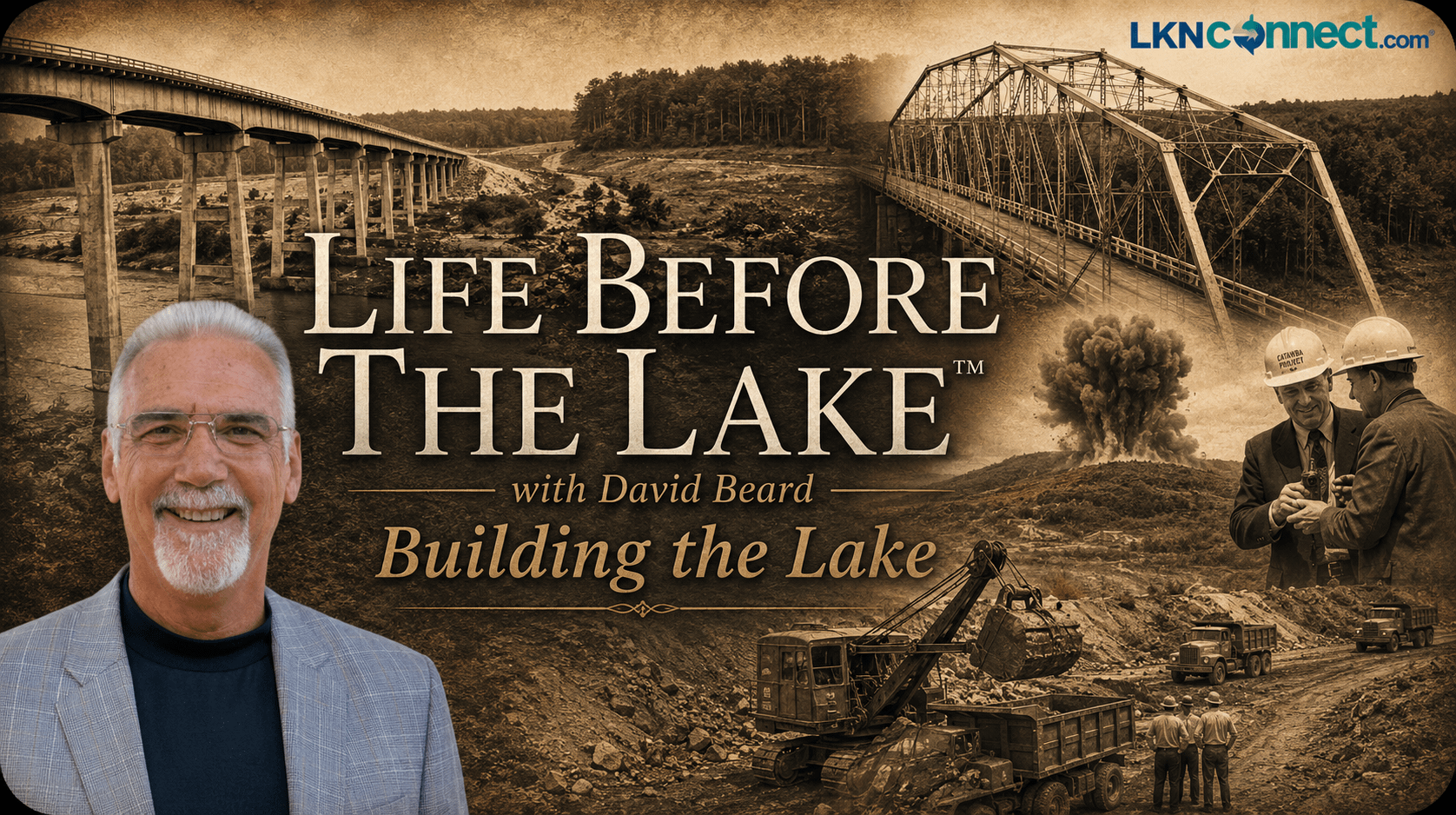 Life Before the Lake with David Beard Building of the Lake