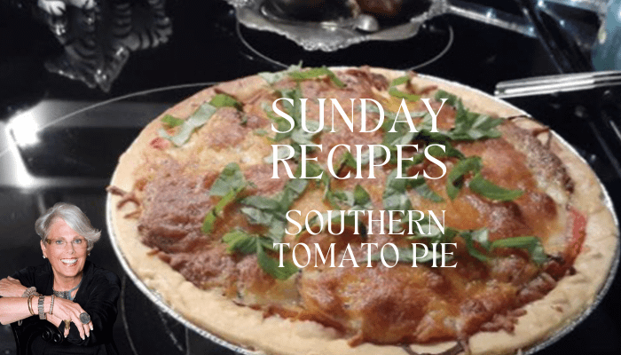Sunday Recipes - Southern Tomato Pie