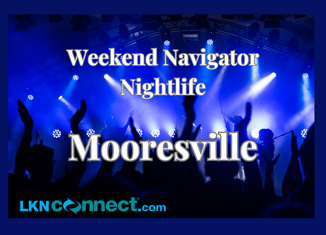 Weekend Navigator - Nightlife in Mooresville
